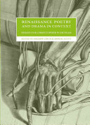 Renaissance poetry and drama in context : essays for Christopher Wortham /