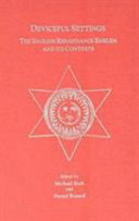 Deviceful settings : the English Renaissance emblem and its contexts : selected papers from the Third International Emblem Conference, Pittsburgh, 1993 /