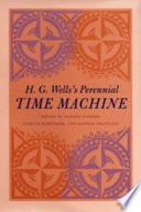 H.G. Wells's perennial Time machine : selected essays from the Centenary Conference "The Time Machine: Past, Present, and Future", Imperial College, London, July 26-29, 1995 /