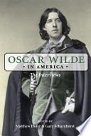Oscar Wilde in America : the interviews /