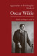 Approaches to teaching the works of Oscar Wilde /