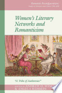 Women's literary networks and Romanticism : "a tribe of authoresses" /