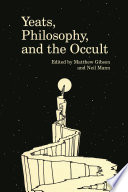 Yeats, philosophy, and the occult /