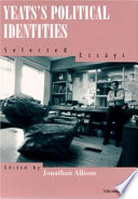 Yeats's political identities : selected essays /