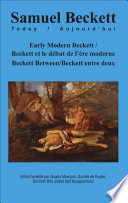 Early modern Beckett ; Beckett between /