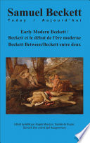 Early modern Beckett ; Beckett between /