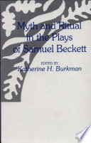Myth and ritual in the plays of Samuel Beckett /