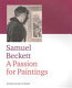 Samuel Beckett : a passion for paintings /