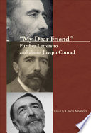 "My dear friend" : further letters to and about Joseph Conrad /