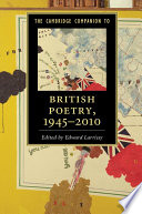 The Cambridge Companion to British Poetry, 1945-2010 /