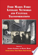 Ford Madox Ford : literary networks and cultural transformations /