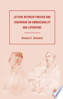 Letters between Forster and Isherwood on Homosexuality and Literature /