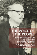 The Voice of the People : Hamish Henderson and Scottish Cultural Politics.