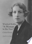 Winifred Holtby, 'A woman in her time' : critical essays /