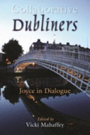Collaborative Dubliners : Joyce in dialogue /