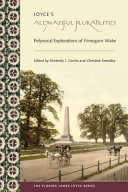 Joyce's allmaziful plurabilities : polyvocal explorations of Finnegans Wake /