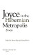 Joyce in the Hibernian metropolis : essays /