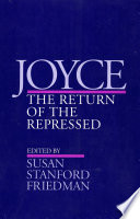 Joyce : the return of the repressed /