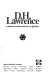 D.H. Lawrence ; a collection of criticism.