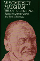 W. Somerset Maugham : the critical heritage /
