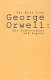 The road from George Orwell : his achievement and legacy /