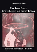 Ties that bind : love in fantasy and science fiction /