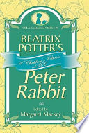 Beatrix Potter's Peter Rabbit : a children's classic at 100 /