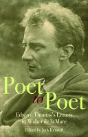 Poet to poet : Edward Thomas's letters to Walter de la Mare /