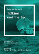 Tolkien and the sea : proceedings of The Tolkien Society seminar 1996 / edited by Richard Crawshaw and Shaun Gunner.