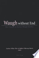 Waugh without end : new trends in Evelyn Waugh studies /