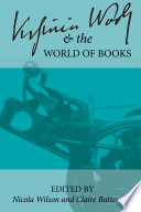 Virginia Woolf and the world of books : the centenary of the Hogarth Press : selected papers from the twenty-seventh annual international conference on Virginia Woolf /