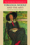 The Edinburgh companion to Virginia Woolf and the arts /