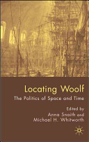 Locating Woolf : the politics of space and place /
