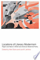 Locations of literary modernism : region and nation in British and American modernist poetry /