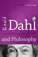 Roald Dahl and philosophy : a little nonsense now and then /