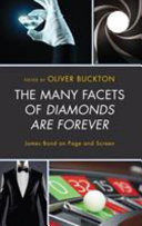 The many facets of Diamonds are forever : James Bond on page and screen /