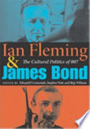 Ian Fleming & James Bond : the cultural politics of 007 /