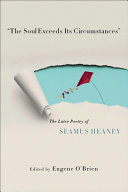 "The soul exceeds its circumstances" : the later poetry of Seamus Heaney /