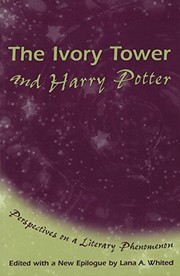 The ivory tower and Harry Potter : perspectives on a literary phenomenon /