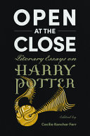Open at the close : literary essays on Harry Potter /