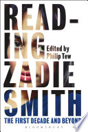 Reading Zadie Smith : the first decade and beyond /