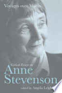 Voyages over voices : critical essays on Anne Stevenson /