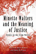Minette Walters and the meaning of justice : essays on the crime novels /