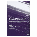 Raymond Williams now : knowledge, limits, and the future /