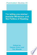 'I'm telling you stories' : Jeanette Winterson and the politics of reading /