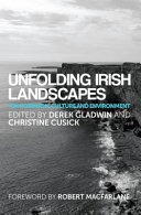 Unfolding Irish landscapes : Tim Robinson, culture and environment /