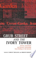 Grub Street and the ivory tower : literary journalism and literary scholarship from Fielding to the Internet /