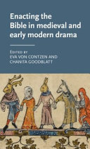 Enacting the bible in medieval and early modern drama /