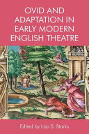 Ovid and adaptation in early modern English theatre /
