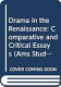 Drama in the Renaissance : comparative and critical essays /